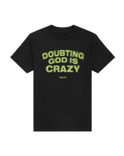 Doubting God is Crazy Tee in Black