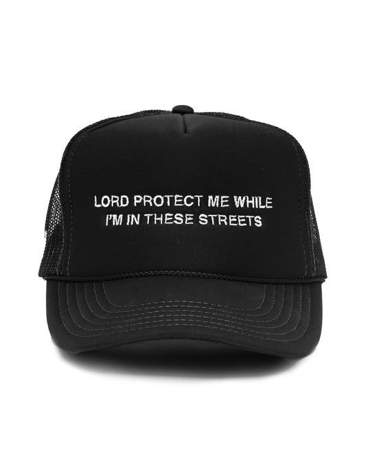 Lord Protect Me While I’m In These Streets Trucker Hat in Black